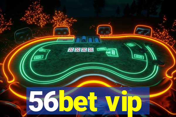 56bet vip